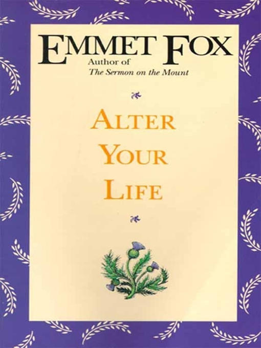 Title details for Alter Your Life by Emmet Fox - Wait list
